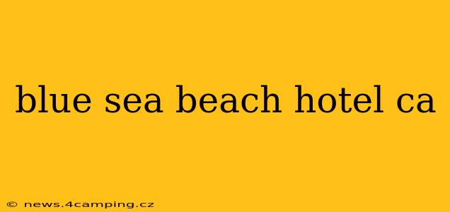 blue sea beach hotel ca