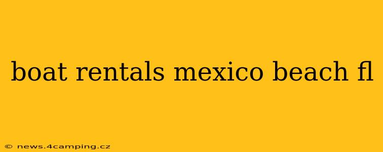 boat rentals mexico beach fl