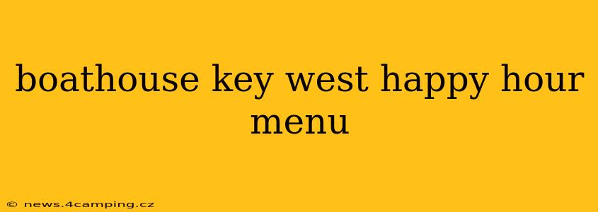 boathouse key west happy hour menu