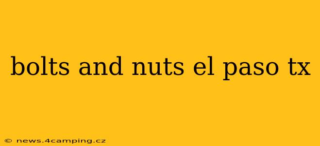 bolts and nuts el paso tx