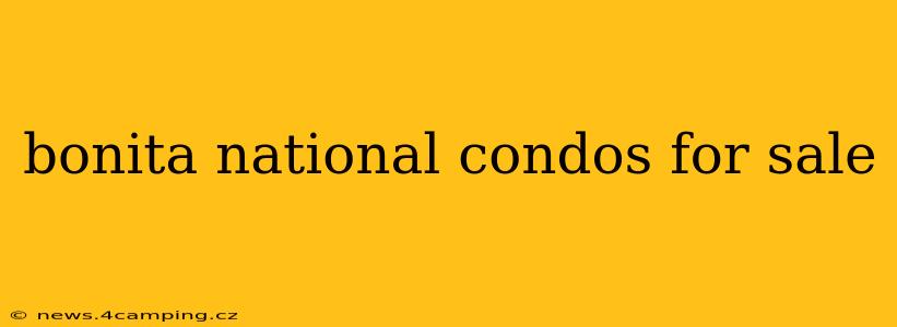 bonita national condos for sale