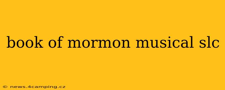 book of mormon musical slc