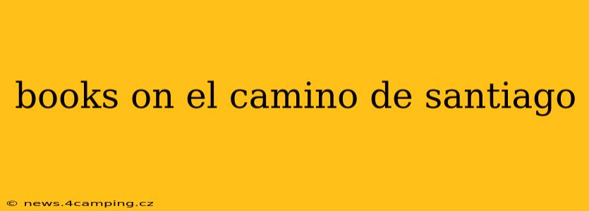 books on el camino de santiago