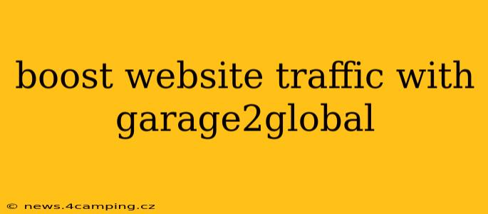 boost website traffic with garage2global