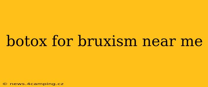 botox for bruxism near me