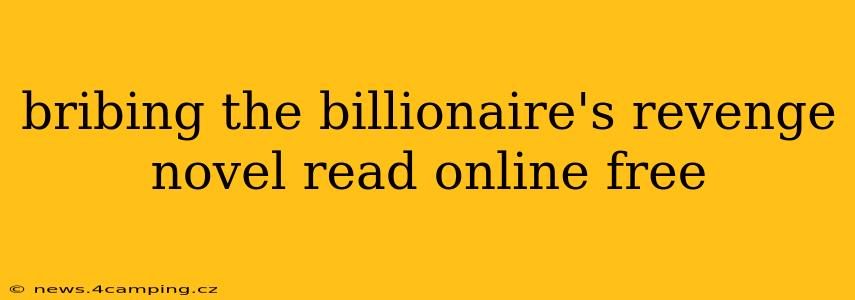 bribing the billionaire's revenge novel read online free