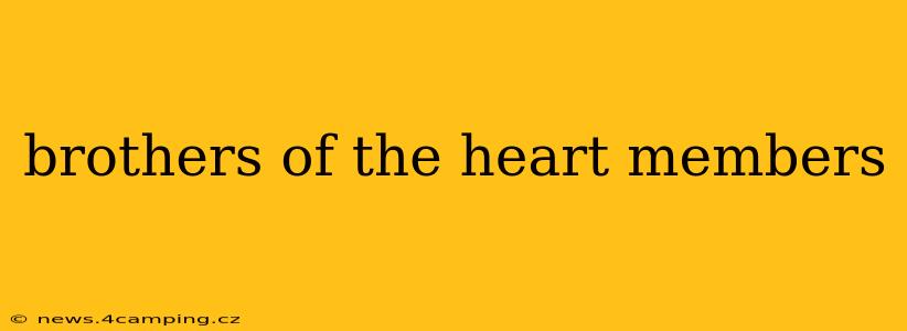 brothers of the heart members