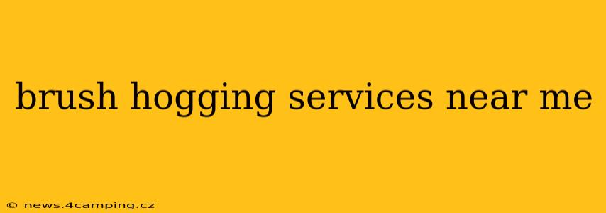 brush hogging services near me