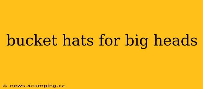 bucket hats for big heads