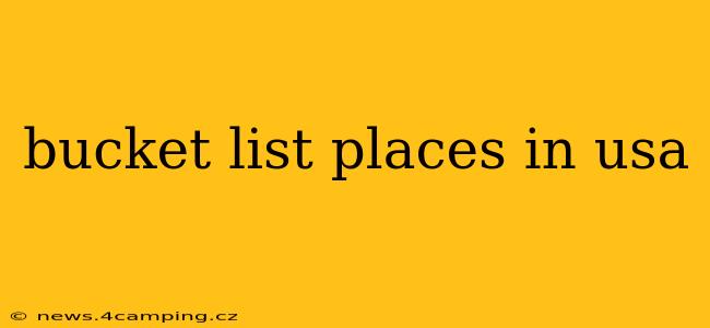 bucket list places in usa