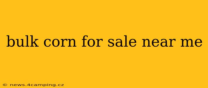 bulk corn for sale near me