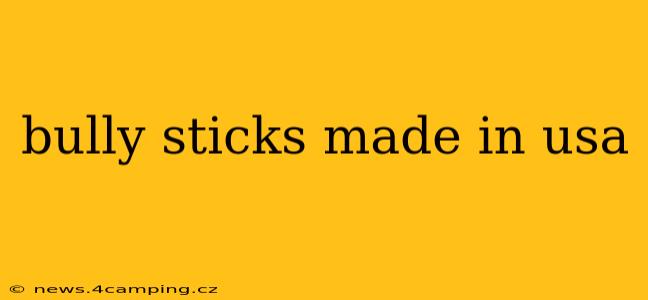 bully sticks made in usa