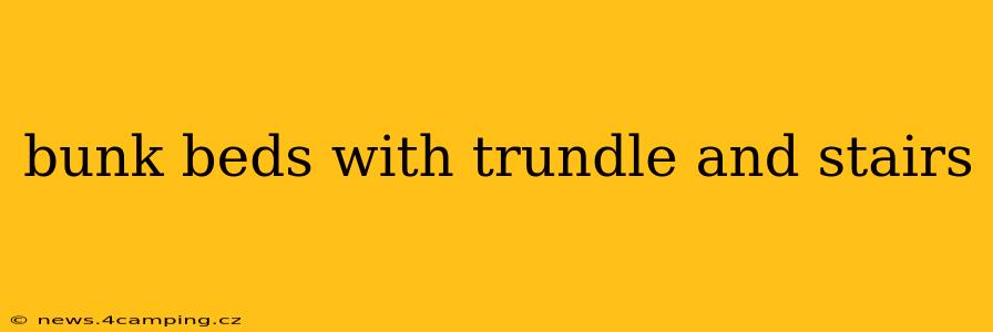 bunk beds with trundle and stairs