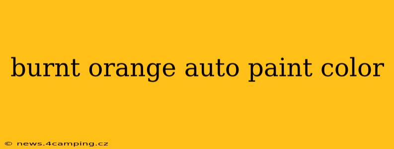 burnt orange auto paint color