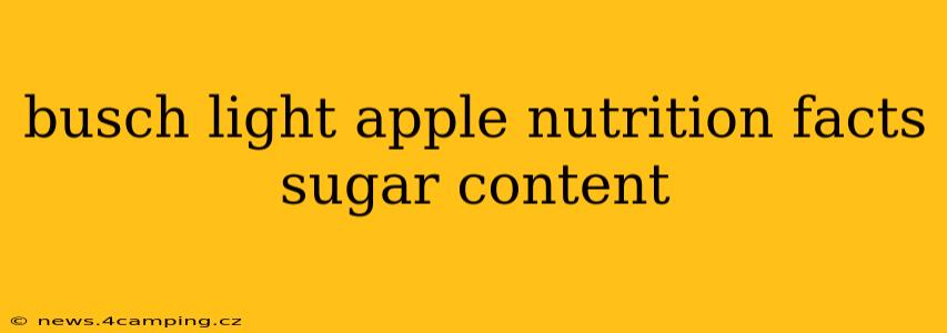 busch light apple nutrition facts sugar content