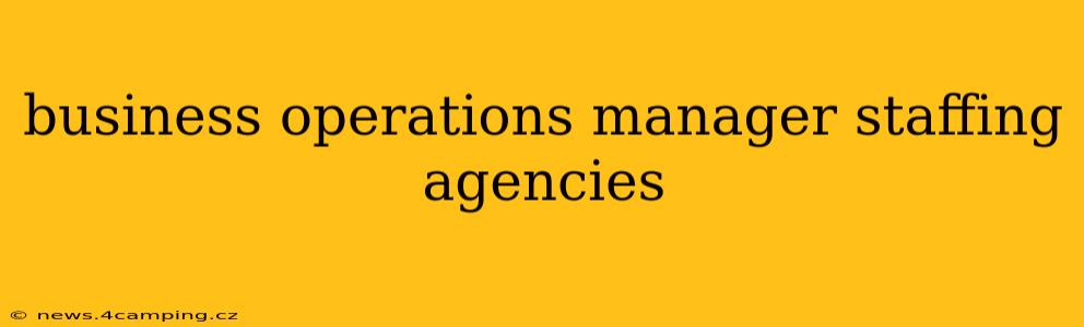 business operations manager staffing agencies