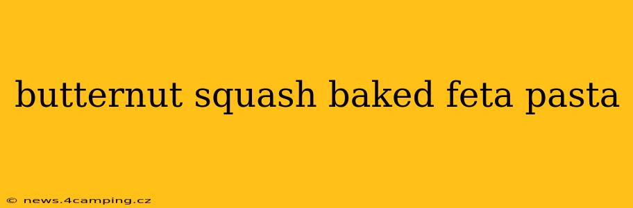 butternut squash baked feta pasta