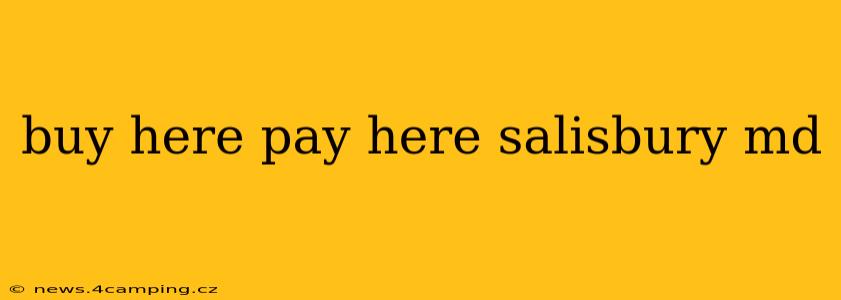 buy here pay here salisbury md