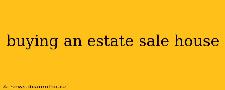 buying an estate sale house