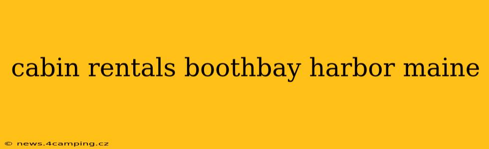 cabin rentals boothbay harbor maine