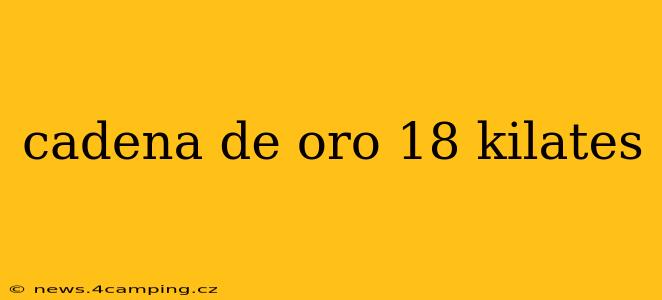 cadena de oro 18 kilates
