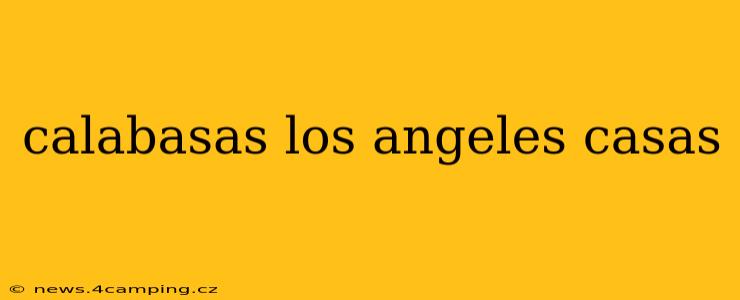 calabasas los angeles casas