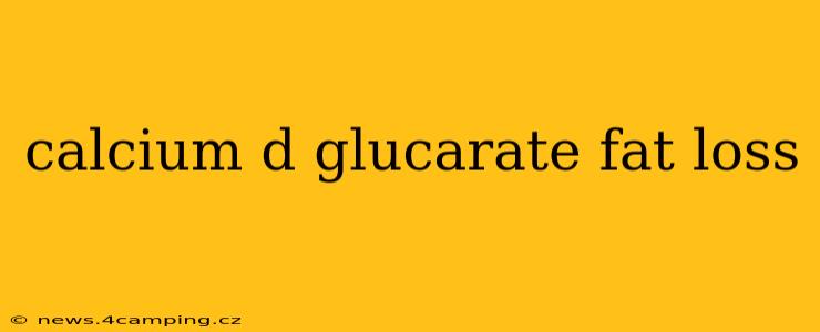 calcium d glucarate fat loss