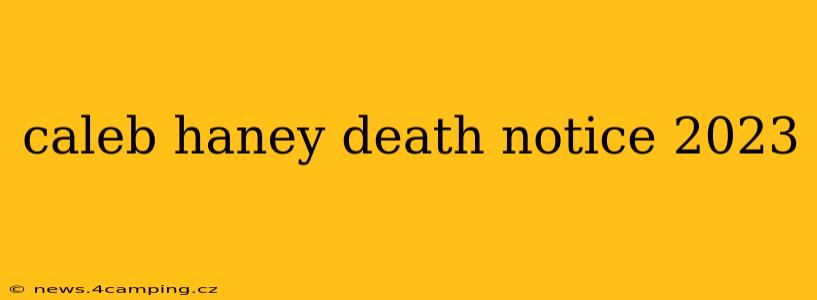 caleb haney death notice 2023