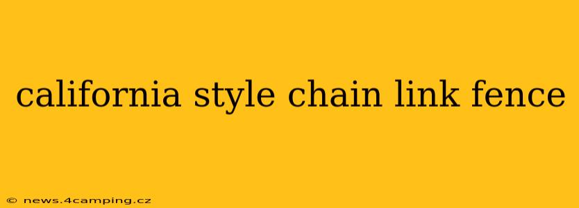 california style chain link fence