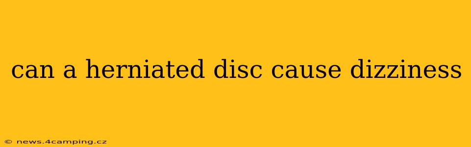 can a herniated disc cause dizziness