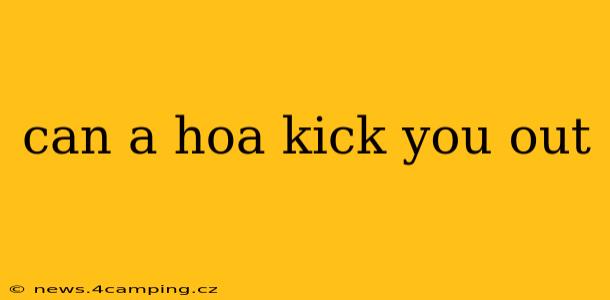 can a hoa kick you out