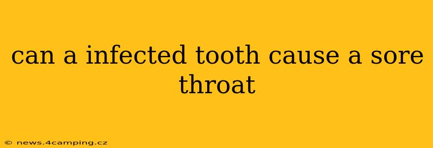 can a infected tooth cause a sore throat