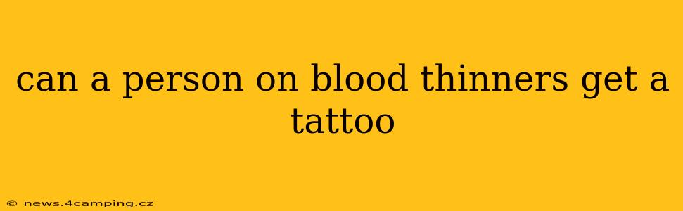 can a person on blood thinners get a tattoo