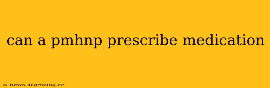 can a pmhnp prescribe medication