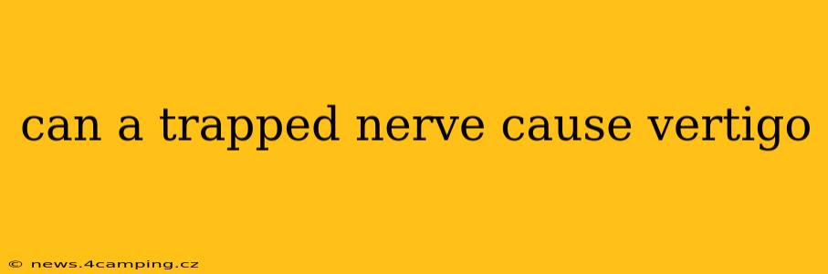 can a trapped nerve cause vertigo