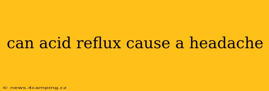 can acid reflux cause a headache