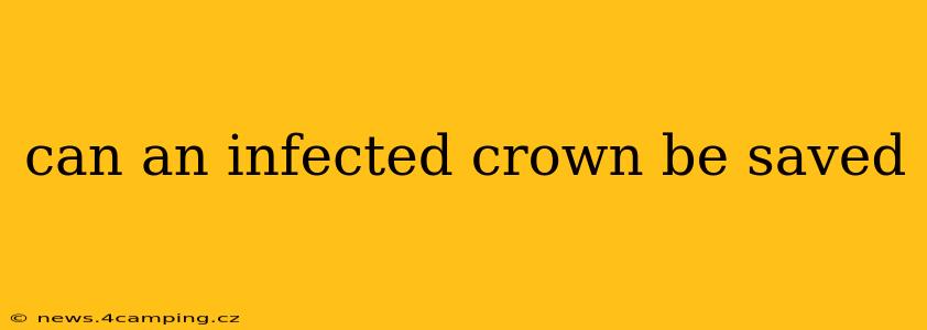 can an infected crown be saved