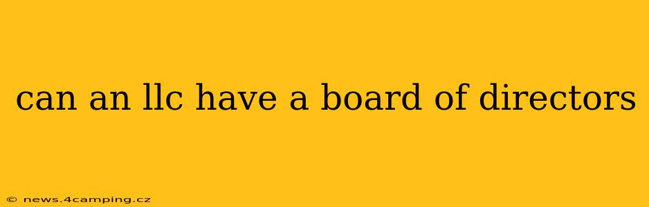 can an llc have a board of directors