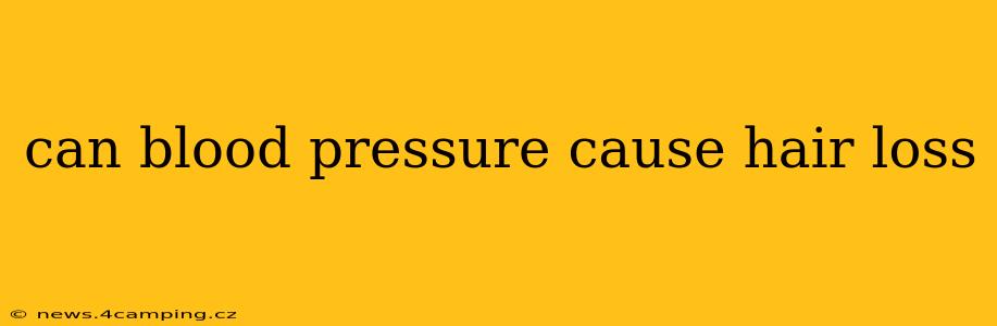 can blood pressure cause hair loss