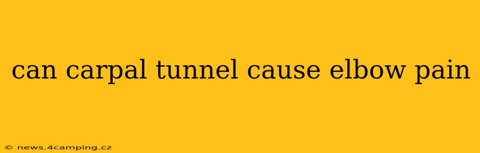 can carpal tunnel cause elbow pain