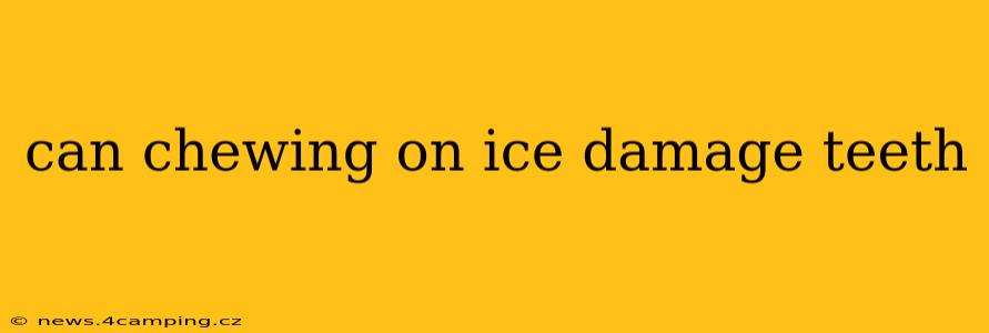 can chewing on ice damage teeth