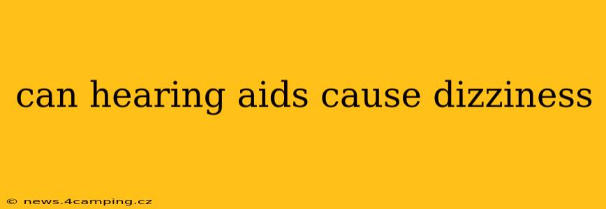 can hearing aids cause dizziness