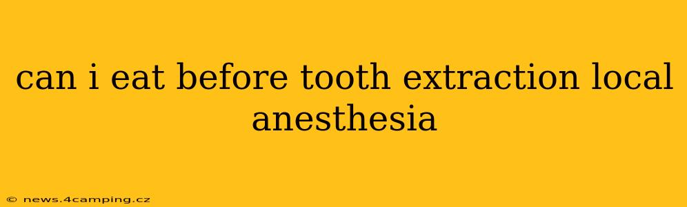 can i eat before tooth extraction local anesthesia