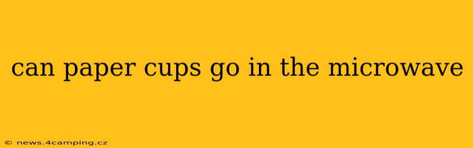 can paper cups go in the microwave