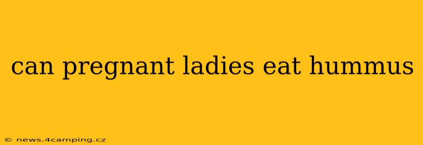 can pregnant ladies eat hummus