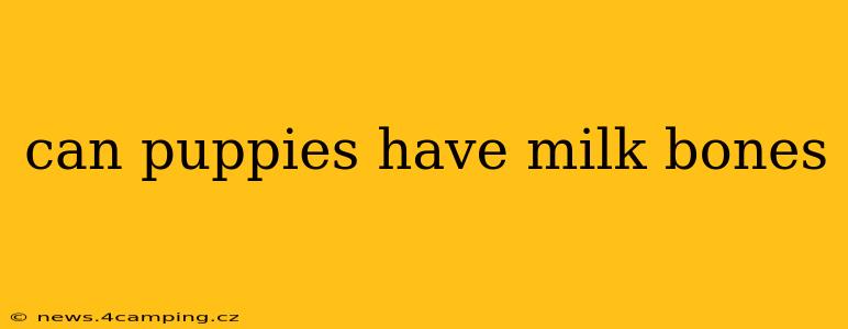 can puppies have milk bones