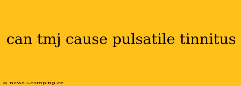 can tmj cause pulsatile tinnitus