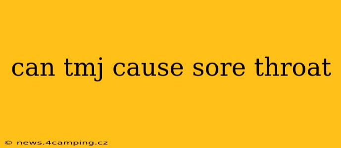 can tmj cause sore throat