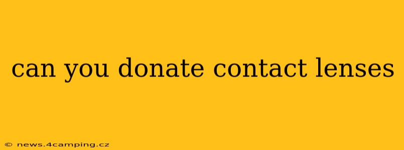 can you donate contact lenses