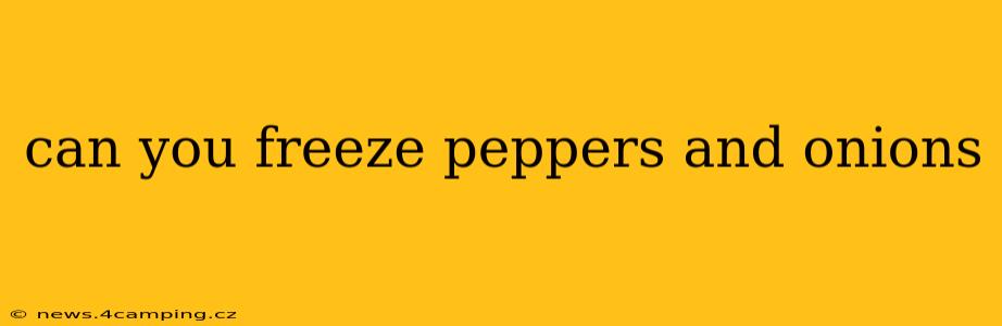 can you freeze peppers and onions